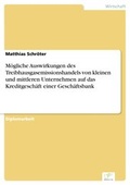 Cover: M&ouml;gliche Auswirkungen des Treibhausgasemissionshandels von kleinen und mittleren Unternehmen auf das Kreditgesch&auml;ft einer Gesch&auml;ftsbank - diplom.de