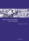 Cover: Technik, Arbeit und Umwelt in der Geschichte - Waxmann
