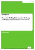 Cover: &Ouml;konomische Implikationen der Deckung des Regelenergiebedarfs in Deutschland - diplom.de