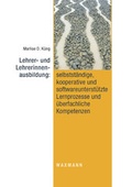 Cover: Lehrer- und Lehrerinnenausbildung: selbstst&auml;ndige, kooperative und softwareunterst&uuml;tzte Lernprozesse und &uuml;berfachliche Kompetenzen - Waxmann