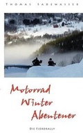 Cover: Motorrad - Winter - Abenteuer - BoD - Books on Demand
