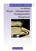 Cover: Wasser - Alltagsgetr&auml;nk, Prestigeprodukt, Mangelware - Waxmann