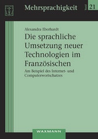 Abbildung von: Die sprachliche Umsetzung neuer Technologien im Französischen - Waxmann