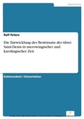 Cover: Die Entwicklung des Besitztums der Abtei Saint-Denis in merowingischer und karolingischer Zeit - diplom.de