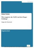 Cover: Wie reagierte die NATO auf den Prager Fr&uuml;hling? - diplom.de