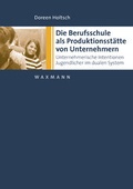 Cover: Die Berufsschule als Produktionsst&auml;tte von Unternehmern - Waxmann