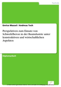 Abbildung von: Perspektiven zum Einsatz von Schwefelbeton in der Bauindustrie unter konstruktiven und wirtschaftlichen Aspekten - diplom.de