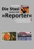 Cover: Die Stasi nannte mich "Reporter" - BoD - Books on Demand