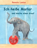 Cover: Ich hei&szlig;e Marlar und mache einen drauf - BoD - Books on Demand