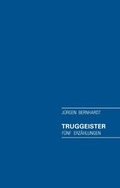 Cover: Truggeister - BoD - Books on Demand