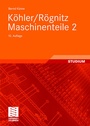 Cover: Köhler/Rögnitz Maschinenteile 2 - Vieweg+Teubner Verlag