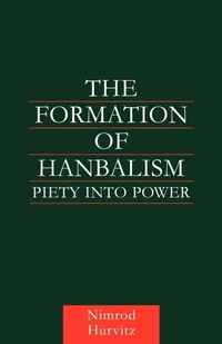 Enlarge image Cover: The Formation of Hanbalism - Routledge