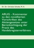 Abbildung von: Arug - Kommentar Zu Den Novellierten Vorschriften Des Aktiengesetzes Unter Ber Cksichtigung Der Praxis Des Handelsregisterverfahrens - Books on Demand