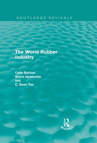 Abbildung von: The World Rubber Industry (Routledge Revivals) - Routledge