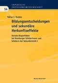 Cover: Bildungsentscheidungen und sekund&auml;re Herkunftseffekte - Waxmann