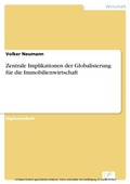 Cover: Zentrale Implikationen der Globalisierung f&uuml;r die Immobilienwirtschaft - diplom.de