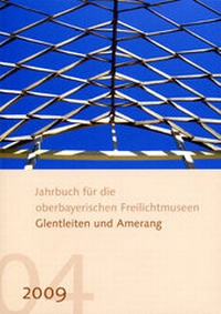 Abbildung von: Jahrbuch für die oberbayerischen Freilichtmuseen Glentleiten und Amerang - Waxmann