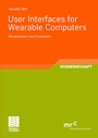Cover: User Interfaces for Wearable Computers - Vieweg+Teubner Verlag