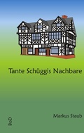 Cover: Tante Sch&uuml;ggis Nachbare - BoD - Books on Demand