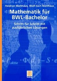 Enlarge image Cover: Mathematik für BWL-Bachelor - Vieweg+Teubner Verlag
