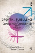 Cover: Growth and Turbulence in the Container/Contained: Bion's Continuing Legacy - Routledge