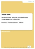 Cover: Produzierende Betriebe als touristische Attraktionen im Ruhrgebiet - diplom.de