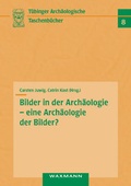Cover: Bilder in der Arch&auml;ologie - eine Arch&auml;ologie der Bilder? - Waxmann