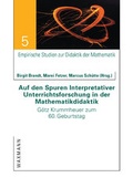Cover: Auf den Spuren Interpretativer Unterrichtsforschung in der Mathematikdidaktik - Waxmann
