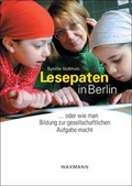 Cover: Lesepaten in Berlin oder wie man Bildung zur gesellschaftlichen Aufgabe macht - Waxmann