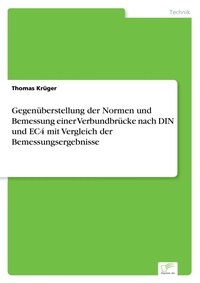 Abbildung von: Gegenüberstellung der Normen und Bemessung einer Verbundbrücke nach DIN und EC4 mit Vergleich der Bemessungsergebnisse - Diplomica Verlag