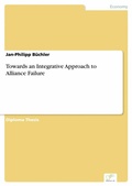 Cover: Towards an Integrative Approach to Alliance Failure - diplom.de