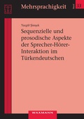 Cover: Sequenzielle und prosodische Aspekte der Sprecher-H&ouml;rer-Interaktion im T&uuml;rkendeutschen - Waxmann