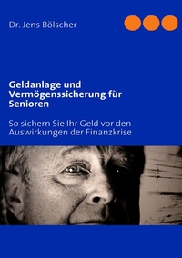 Abbildung von: Geldanlage und Vermögenssicherung für Senioren - BoD - Books on Demand