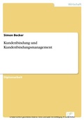 Cover: Kundenbindung und Kundenbindungsmanagement - diplom.de