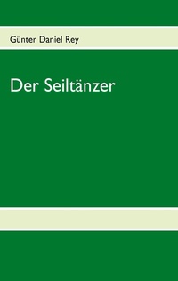 Enlarge image Cover: Der Seiltänzer - BoD - Books on Demand