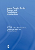 Cover: Young People, Border Spaces and Revolutionary Imaginations - Routledge