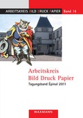 Cover: Arbeitskreis Bild Druck Papier Tagungsband &Eacute;pinal 2011 - Waxmann