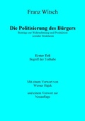 Cover: Die Politisierung des B&uuml;rgers, 1. Teil: Zum Begriff der Teilhabe - BoD - Books on Demand