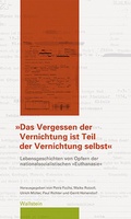 Cover: &raquo;Das Vergessen der Vernichtung ist Teil der Vernichtung selbst&laquo; - Wallstein