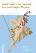 Cover: Anna Amalia, Carl August und das Ereignis Weimar - Wallstein