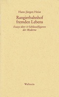 Cover: Rangierbahnhof fremden Lebens - Wallstein