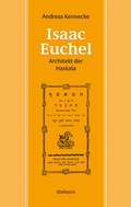 Cover: Isaac Euchel - Architekt der Haskala - Wallstein
