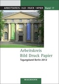 Cover: Arbeitskreis Bild Druck Papier Tagungsband Berlin 2012 - Waxmann