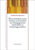 Cover: Diversit&auml;tsbewusstes Denken und Handeln von P&auml;dagogischen Fachkr&auml;ften in Kindertagesst&auml;tten - Waxmann