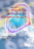 Cover: Was Du Dir w&uuml;nschst, das bekommst Du auch - BoD - Books on Demand