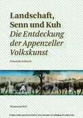 Cover: Landschaft, Senn und Kuh. Die Entdeckung der Appenzeller Volkskunst - Waxmann Verlag GmbH