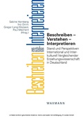 Cover: Beschreiben - Verstehen - Interpretieren. Stand und Perspektiven International und Interkulturell Vergleichender Erziehungswissenschaft in Deutschland - Waxmann Verlag GmbH