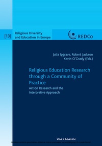 Enlarge image Cover: Religious Education Research through a Community of Practice. Action Research and the Interpretive Approach - Waxmann Verlag GmbH