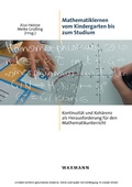 Cover: Mathematiklernen vom Kindergarten bis zum Studium. Kontinuit&auml;t und Koh&auml;renz als Herausforderung f&uuml;r den Mathematikunterricht - Waxmann Verlag GmbH
