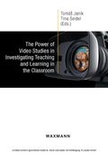 Cover: The Power of Video Studies in Investigating Teaching and Learning in the Classroom - Waxmann Verlag GmbH